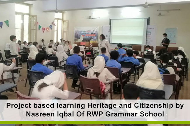 Project based learning Heritage and Citizenship by Nasreen Iqbal Of RWP Grammar School